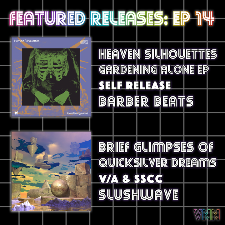 Featured Releases: heaven silhouettes - gardening alone EP & Brief Glimpses of Quicksilver Dreams (SSCC Compilation)